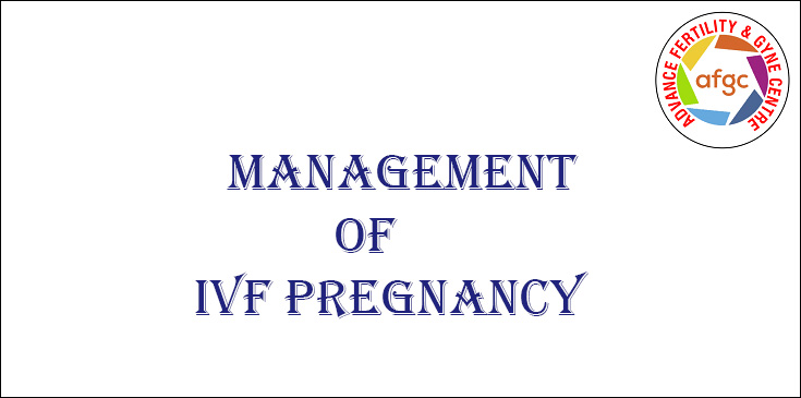 MANAGEMENT OF IVF PREGNANCY